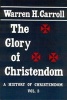 Glory of Christendom (Paperback) - Warren H Carroll Photo