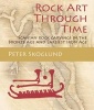 Rock Art Through Time - Scanian Rock Carvings in the Bronze Age and Earliest Iron Age (Hardcover) - Peter Skoglund Photo