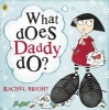 What Does Daddy Do? (Paperback) - Rachel Bright Photo