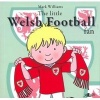 The Little Welsh Football Fan (Paperback) - Mark Williams Photo