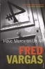 Have Mercy on Us All (Paperback) - Fred Vargas Photo