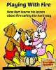 Playing with Fire - How Bart Learns His Lesson about Fire Safety the Hard Way (Paperback) - Sylvia Yordanova Photo