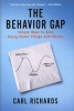 The Behaviour Gap - Simple Ways to Stop Doing Dumb Things with Money (Hardcover, New) - Carl Richards Photo