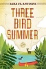 Three Bird Summer (Hardcover) - Sara St Antoine Photo