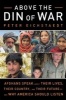 Above the Din of War - Afghans Speak About Their Lives, Their Country, and Their Future--and Why America Should Listen (Paperback) - Peter Eichstaedt Photo