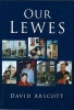 Our Lewes (Paperback) - David Arscott Photo