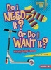 Do I Need It? or Do I Want It? - Making Budget Choices (Paperback) - Jennifer S Larson Photo