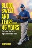 Blood, Sweat, and Tears for 46 Years - The Scible Bible of a High School Football Coach (Paperback) - Jim Scible Photo