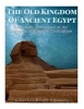 The Old Kingdom of Ancient Egypt - The History and Legacy of the Beginning of Egyptian Civilization (Paperback) - Charles River Editors Photo