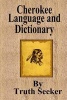 Cherokee Language and Dictionary (Paperback) - Truth Seeker Photo