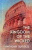 The Kingdom of the Wicked (Paperback) - Anthony Burgess Photo