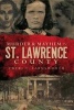 Murder & Mayhem in St. Lawrence County (Paperback) - Cheri L Farnsworth Photo