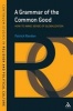 A Grammar of the Common Good - How to Make Sense of Globalization (Hardcover) - Patrick Riordan Photo