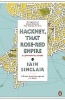 Hackney, That Rose-Red Empire - A Confidential Report (Paperback) - Iain Sinclair Photo