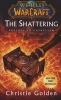 The World of Warcraft: The Shattering - Book One of Cataclysm (Paperback) - Christie Golden Photo