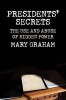 Presidents' Secrets - The Use and Abuse of Hidden Power (Hardcover) - Mary Graham Photo