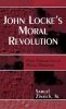 John Locke's Moral Revolution - From Natural Law to Moral Relativism (Hardcover, New) - Samuel Zinaich Photo