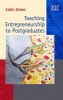 Teaching Entrepreneurship to Postgraduates (Hardcover) - Colin A Jones Photo