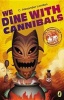 We Dine with Cannibals (Paperback) - C Alexander London Photo