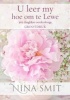 U Leer My Hoe Om Te Lewe (Afrikaans, Hardcover, Grootdruk) - Nina Smit Photo