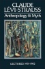 Anthropology and Myth - Lectures, 1951-82 (English, French, Hardcover) - Claude Levi Strauss Photo