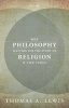 Why Philosophy Matters for the Study of Religion-and Vice Versa (Hardcover) - Thomas A Lewis Photo