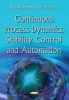 Continuous Process Dynamics, Stability, Control & Automation (Paperback) - Kal Renganathan Sharma Photo