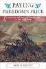 Paying Freedom's Price - A History of African Americans in the Civil War (Hardcover) - Paul David Escott Photo