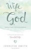 Wife After God - Drawing Closer to God & Your Husband (Paperback) - Jennifer Smith Photo