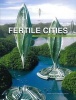 Fertile Cities (Hardcover) - Vincent Callebaut Photo