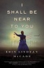 I Shall Be Near to You (Paperback) - Erin Lindsay McCabe Photo