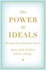 The Power of Ideals - The Real Story of Moral Choice (Hardcover) - William Damon Photo