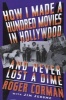 How I Made a Hundred Movies in Hollywood and Never Lost a Dime (Paperback, 1st Da Capo Press ed) - Roger Corman Photo