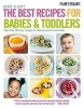 The Planet Organic Best Recipes for Babies and Toddlers - More Than 100 Easy Recipes for Delicious Purees and Meals (Paperback) - Renee Elliott Photo