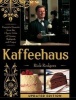 Kaffeehaus - Exquisite Desserts from the Classic Cafes of Vienna, Budapest, and Prague (Hardcover, 2nd) - Rick Rodgers Photo