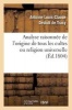 Analyse Raisonnee de L Origine de Tous Les Cultes Ou Religion Universelle (French, Paperback) - Antoine Louis Claude Destutt de Tracy Photo