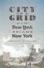 City on a Grid - How New York Became New York (Hardcover) - Gerard Koeppel Photo