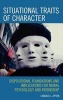 Situational Traits of Character - Dispositional Foundations and Implications for Moral Psychology and Friendship (Hardcover) - Candace L Upton Photo