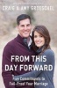 From This Day Forward - Five Commitments to Fail-Proof Your Marriage (Paperback) - Craig Groeschel Photo