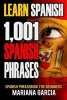 Learn Spanish - 1,001 Spanish Phrases, Spanish Phrasebook for Beginners (Paperback) - Marina Garcia Photo