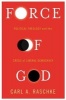 Force of God - Political Theology and the Crisis of Liberal Democracy (Hardcover) - Carl A Raschke Photo