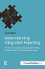 Understanding Integrated Reporting - The Concise Guide to Integrated Thinking and the Future of Corporate Reporting (Paperback) - Carol Adams Photo