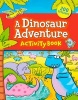 A Dinosaur Adventure Activity Book (Paperback) - Arcturus Publishing Photo