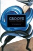 Groove - an Aesthetic of Measured Time (Paperback) - Mark Abel Photo