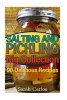 Salting and Pickling Big Collection - 90 Delicious Recipes: (Pickles Recipes, Homemade Pickles) (Paperback) - Sarag Carlos Photo