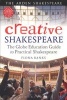 Creative Shakespeare - The Globe Education Guide to Practical Shakespeare (Paperback, New) - Fiona Banks Photo