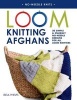 Loom Knitting Afghans - 20 Simple & Snuggly No-Needle Designs for All Loom Knitters (Paperback) - Isela Phelps Photo