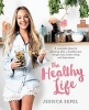 The Healthy Life - A Complete Plan for Glowing Skin, a Healthy Gut, Weight Loss, Better Sleep and Less Stress (Paperback, Main Market Ed.) - Jessica Sepel Photo