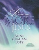 Pursuing More of Jesus (Paperback) - Anne Graham Lotz Photo