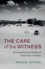 The Care of the Witness - A Contemporary History of Testimony in Crises (Hardcover) - Michal Givoni Photo